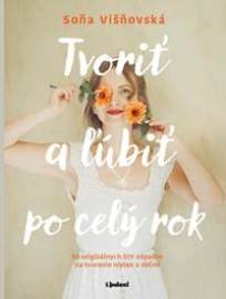 Tvoriť a ľúbiť po celý rok