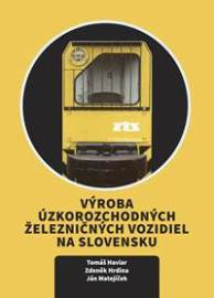 Výroba úzkorozchodných železničných vozidiel na Slovensku