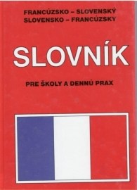 Francúzsko - slovenský, slovensko - francúzsky slovník pre školy a dennú prax