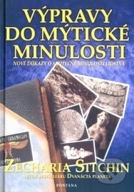 Výpravy do mýtické minulosti - Nové důkazy o skutečné minulosti lidstva