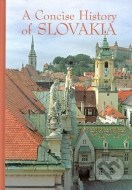 A Concise History of Slovakia - cena, porovnanie