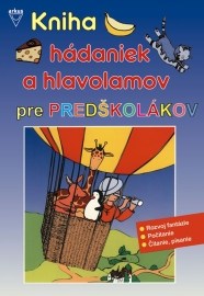Kniha hádaniek a hlavolamov pre predškolákov