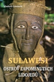 Sulawesi - ostrov zapomenutých lidojedů