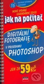 Jak na počítač - Digitální fotografie v programu Adobe Photoshop