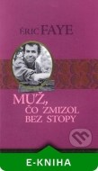 Muž, čo zmizol bez stopy