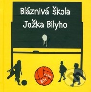 Bláznivá škola Jožka Bilyho - cena, porovnanie