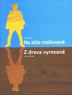 Na skle maľované/Z dreva vyrezané - cena, porovnanie