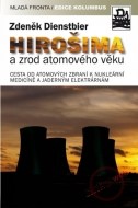 Hirošima a zrod atomového věku - cena, porovnanie