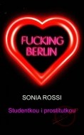 Fucking Berlin - Studentkou i prostitutkou - cena, porovnanie