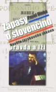 Zápasy o slovenčinu: pravda a lži - cena, porovnanie