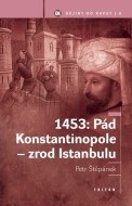 1453: Pád Konstantinopole - zrod Istanbulu - cena, porovnanie