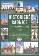 Historické radnice Čech, Moravy a Slezska 1. díl - cena, porovnanie