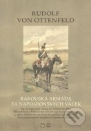 Rudolf von Ottenfeld - Rakouská armáda za napoleonských válek - cena, porovnanie