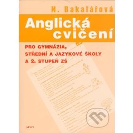 Anglická cvičení pro gymnázia, střední a jazykové školy a 2. stupeň základních škol