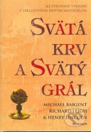 Svätá krv a svätý grál (ilustrované vydanie)