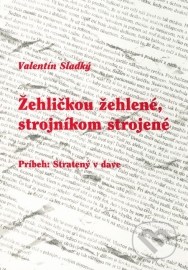 Žehličkou žehlené, strojníkom strojené