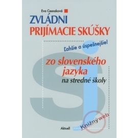 Zvládni prijímacie skúšky zo slovenského jazyka