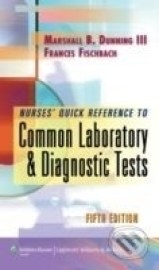 Nurse&#39;s Quick Reference to Common Laboratory and Diagnostic Tests