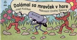 Dolámal sa mravček v hore