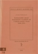 Institucionální zázemí humanitních a sociálních věd v českých zemích v letech 1848-1952 - cena, porovnanie