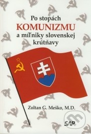 Po stopách komunizmu a miľniky slovenskej krútňavy