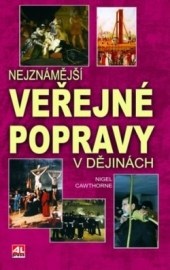 Nejznámější veřejné popravy v dějinách