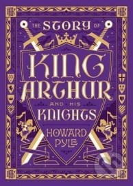 The Story of King Arthur and His Knights