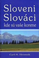 Sloveni, Slováci, kde sú vaše korene - cena, porovnanie