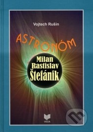 Astronóm Milan Rastislav Štefánik