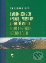 Krajinnoekologicky optimálne priestorové a funkčné využitie územia Biosférickej rezervácie Tatry