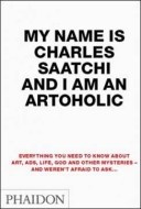 My Name is Charles Saatchi and I Am an Artoholic - cena, porovnanie